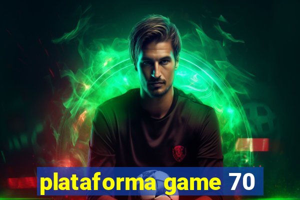 plataforma game 70